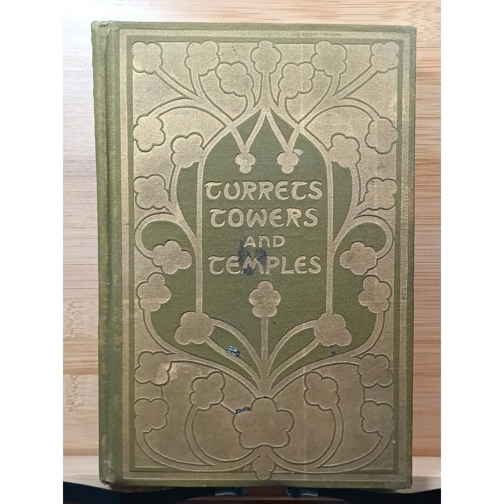 Turrets, Towers, and Temples Edited by Esther Singleton (1898,‎ Hardcover)